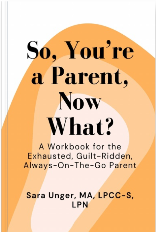 So, You're A Parent, Now What?